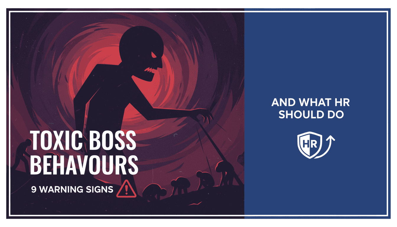 Toxic Boss Behaviours: 9 Warning Signs and What HR Should Do