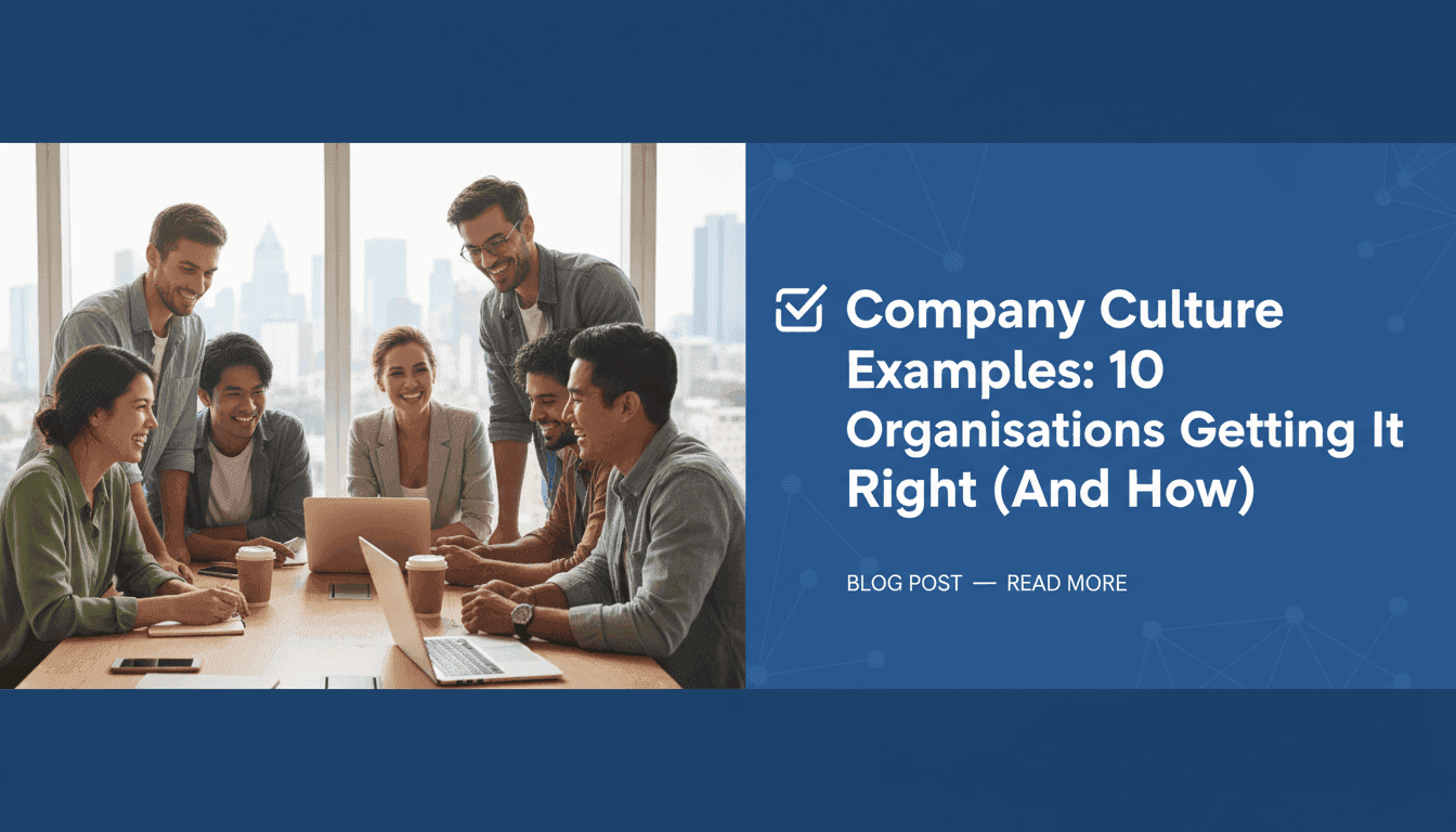 Company Culture Examples: 10 Organisations Getting It Right (And How)