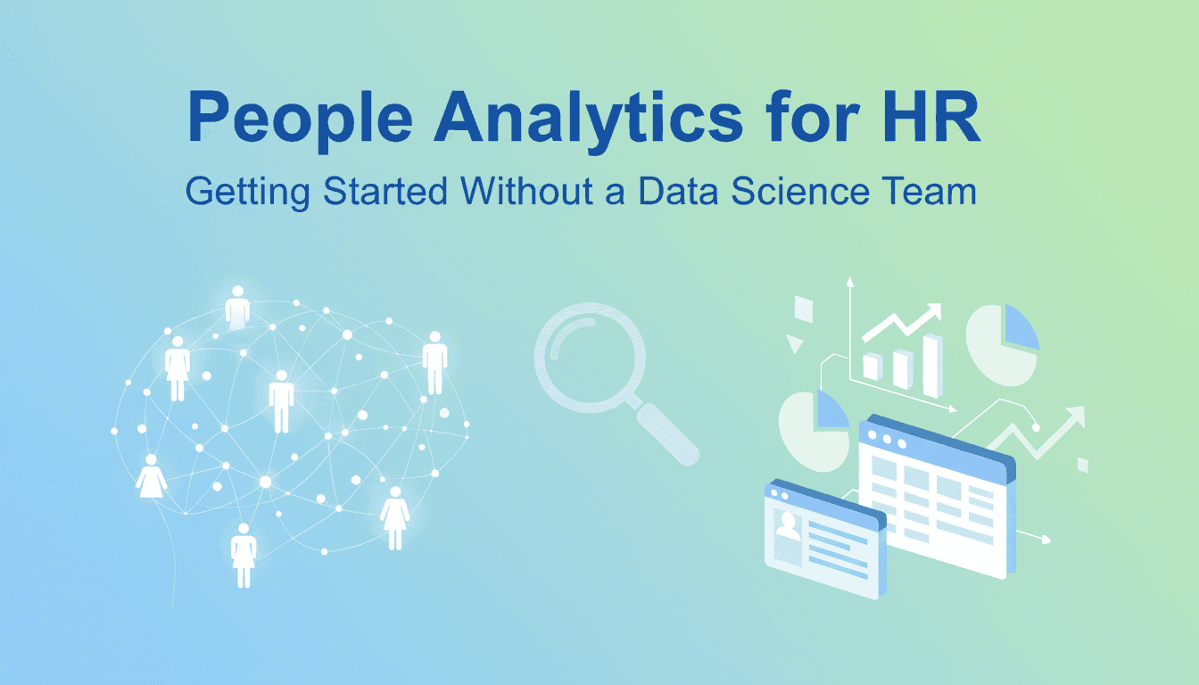 People Analytics for HR: Getting Started Without a Data Science Team