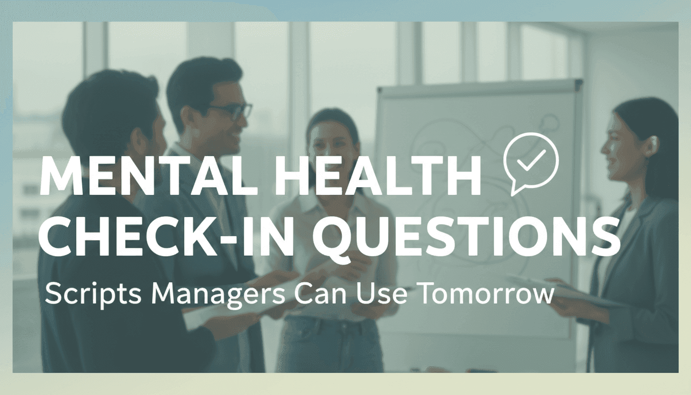 Mental Health Check-In Questions: Scripts Managers Can Use Tomorrow