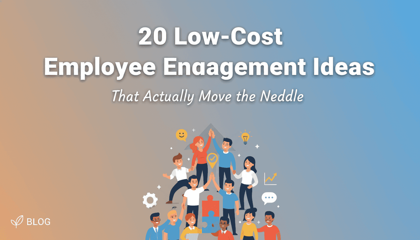 20 Low-Cost Employee Engagement Ideas That Actually Move the Needle