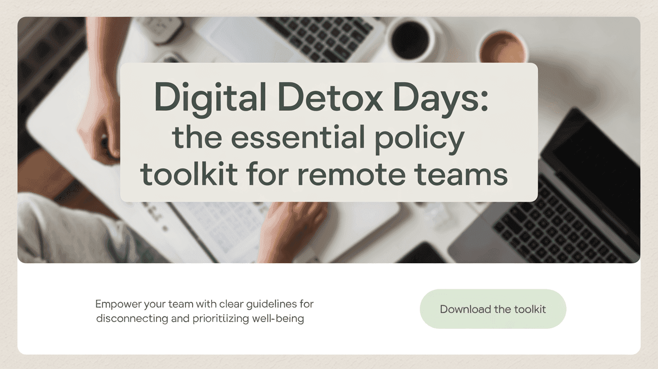 Digital Detox Days: The Essential Policy Toolkit for Remote Teams