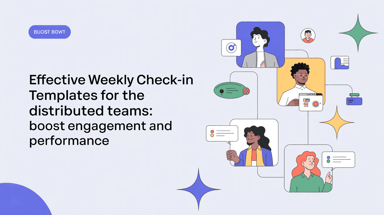 Effective Weekly Check-In Templates for Distributed Teams: Boost Engagement and Performance