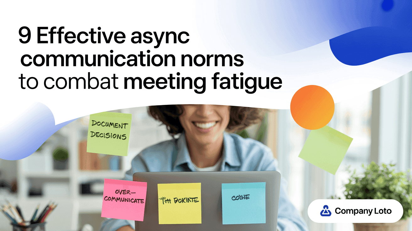 9 Effective Async Communication Norms to Combat Meeting Fatigue